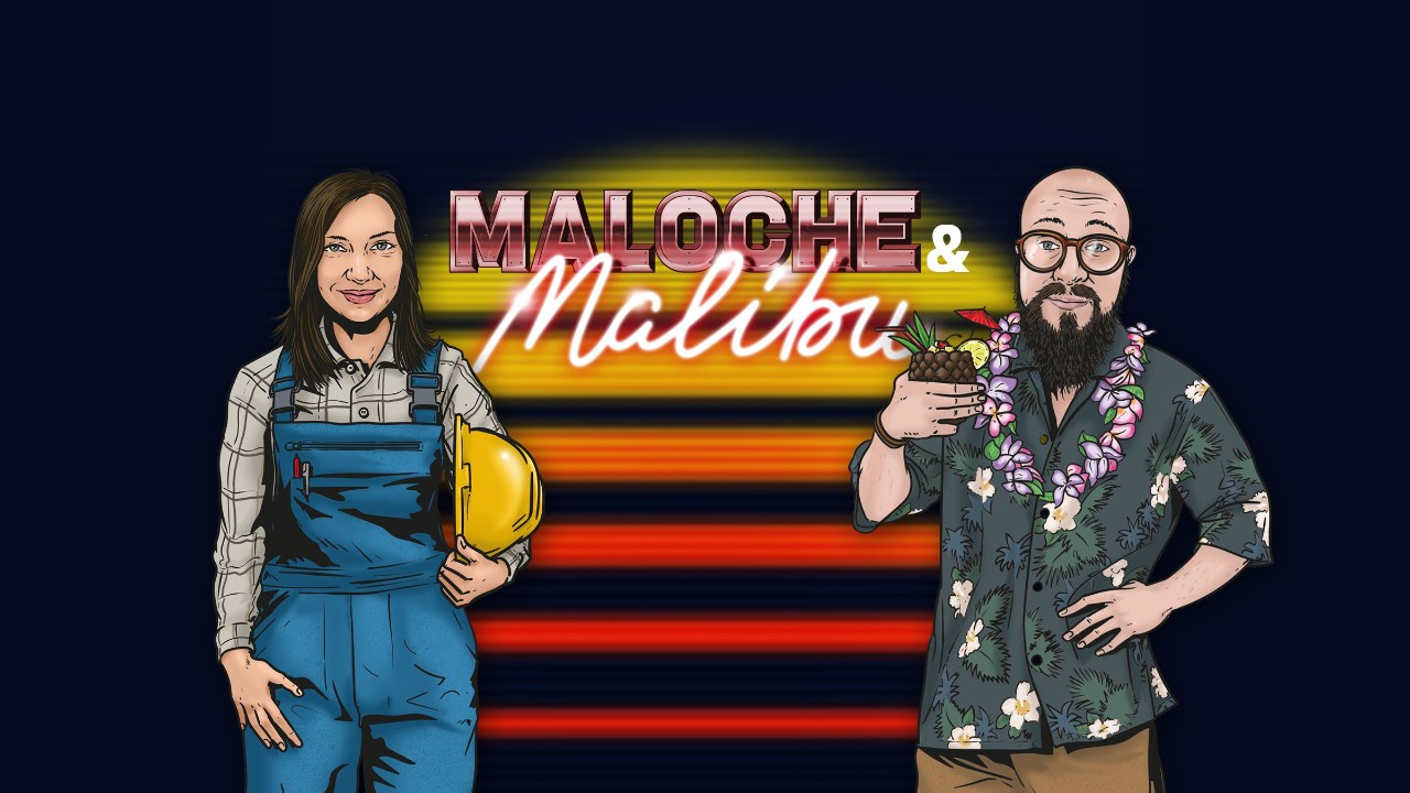 Podcast „Maloche und Malibu“